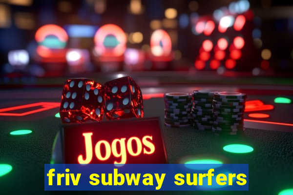 friv subway surfers